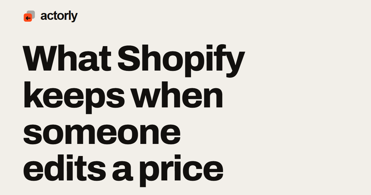 What Shopify keeps when someone edits a price